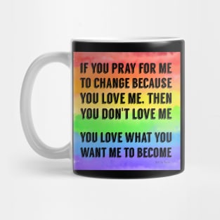 Don't Pray For Me Mug